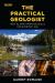 The Practical Geologist : How to Apply Primitive Skills for Everyday Use