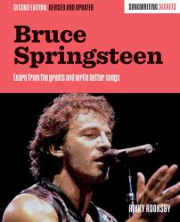Bruce Springsteen : Learn from the Greats and Write Better Songs