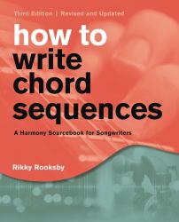 How to Write Chord Sequences : A Harmony Sourcebook for Songwriters