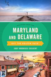 Maryland and Delaware off the Beaten Path® : A Guide to Unique Places