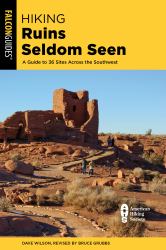 Hiking Ruins Seldom Seen : A Guide to 36 Sites Across the Southwest