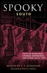 Spooky South : Tales of Hauntings, Strange Happenings, and Other Local Lore