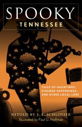 Spooky Tennessee : Tales of Hauntings, Strange Happenings, and Other Local Lore