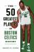 The 50 Greatest Players in Boston Celtics History