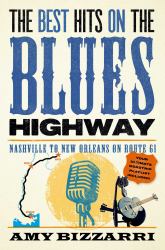 The Best Hits on the Blues Highway : Nashville to New Orleans on Route 61