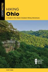 Hiking Ohio : A Guide to the State's Greatest Hiking Adventures