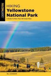 Hiking Yellowstone National Park : A Guide to More Than 100 Great Hikes