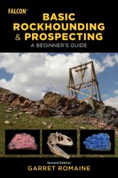 Basic Rockhounding and Prospecting : A Beginner's Guide