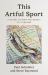 The Artful Sport : A Guide to Writing About Fly Fish Fishing