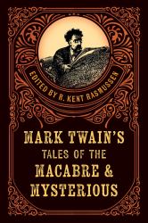 Mark Twain's Tales of the Macabre and Mysterious
