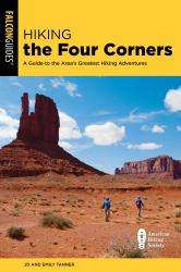 Hiking the Four Corners : A Guide to the Area's Greatest Hiking Adventures