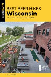 Best Beer Hikes Wisconsin : A Guide to the State's Best Paths and Pints