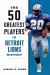 The 50 Greatest Players in Detroit Lions History