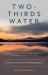 Two-Thirds Water : Essays on the Fly-Fishing Life