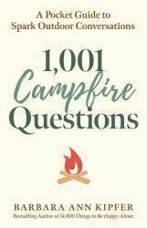 1,001 Campfire Questions : A Pocket Guide to Spark Outdoor Conversations