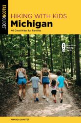 Hiking with Kids Michigan : 40 Great Hikes for Families
