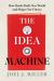 The Idea Machine : How Books Built Our World and Shape Our Future