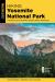Hiking Yosemite National Park : A Guide to 62 of the Park's Greatest Hiking Adventures