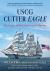 USCG Cutter Eagle : The Legacy of the Coast Guard's Flagship USCG Cutter Eagle : The Legacy of the Coast Guard's Flagship