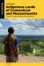 Hiking Indigenous Lands of Connecticut and Massachusetts : A Guide to 40 Hikes Through Indigenous Resilience