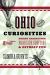 Ohio Curiosities : Quirky Characters, Roadside Oddities and Other Offbeat Stuff
