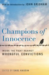 Champions of Innocence : Inside the Fight Against Wrongful Convictions