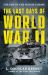 The Last Days of World War II : The End of the War in Europe