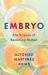 Embryo : The Science of Becoming Human
