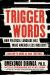 Trigger Words : How Political Language Has Made America Less Inclusive (and How to Bring Us Back Together)