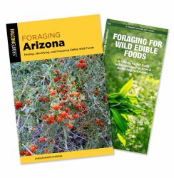 Foraging Arizona Guidebook and Folding Pocket Guide Bundle : Finding, Identifying, and Preparing Edible Wild Foods in Arizona