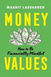 Money Values : How to Be Financially Mindful