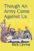 Though an Army Come Against Us