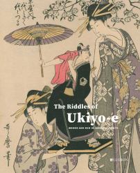 The Riddles of Ukiyo-E : Women and Men in Japanese Prints