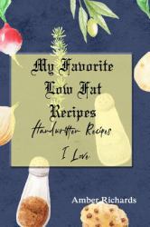 My Favorite Low Fat Recipes : Handwritten Recipes I Love