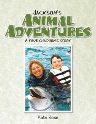 Jackson's Animal Adventures : A True Children's Story