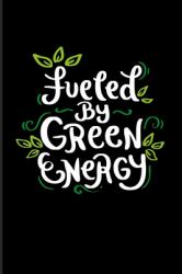 Fueled by Green Energy : Vegan Lifestyle Quote 2020 Planner - Weekly & Monthly Pocket Calendar - 6x9 Softcover Organizer - for Broccoli & Kale Fans