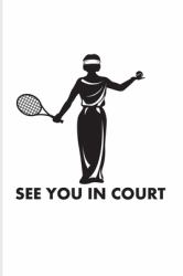See You in Court Tennis : Funny Tennis Player Pun 2020 Planner - Weekly & Monthly Pocket Calendar - 6x9 Softcover Organizer - for Trainer & Coaches Fans