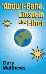 'Abdu'l-Baha, Einstein and Ether
