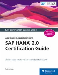 SAP HANA 2. 0 Certification Guide: Application Associate Exam