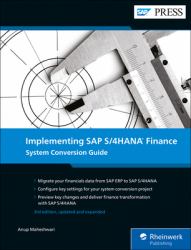 Implementing SAP S/4HANA Finance : System Conversion Guide