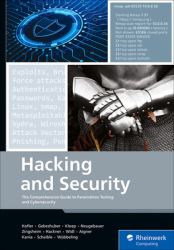 Hacking and Security : The Comprehensive Guide to Penetration Testing and Cybersecurity