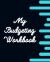 My Budgeting Workbook : A Journal Notebook for Yearly Financial Goals - Auto/Home Repair Tracker and Debt Repayment Plan - Monthly Budget, Expense, Bills and Income Tracker - Daily Expense Tracker and Life Planner