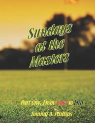 Sundays at the Masters : Part One: from Tiger to Phil