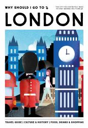 Why Should I Go to London : The City You Definitely Need to Visit Before You Turn 30