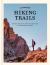 Slow Travel Europe: Hiking Trails : The Most Beautiful Long-Distance Hiking Trails in 18 European Countries