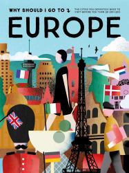 Why Should I Go to Europe : The Cities You Definitely Need to Visit Before You Turn 30 (or 130)
