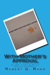 With Mother's Approval : An Allie and Jeremy Branson Detective Novel Vol. I