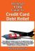 The Smart and Easy Guide to Credit Card Debt Relief: the Ultimate Guide Book to Credit Cards, Debt Consolidation, Debt Settlements, Debt Counseling, Debt Management and Other Options to Pay off Credit Cards and Become Debt Free