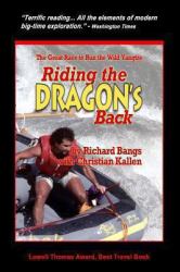 Riding the Dragon's Back : The Great Race to Raft the Wild Yangtzee