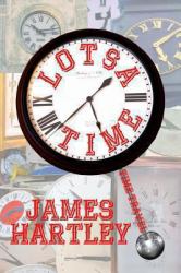 Lotsa Time : A Baker's Dozen Time Travel Stories